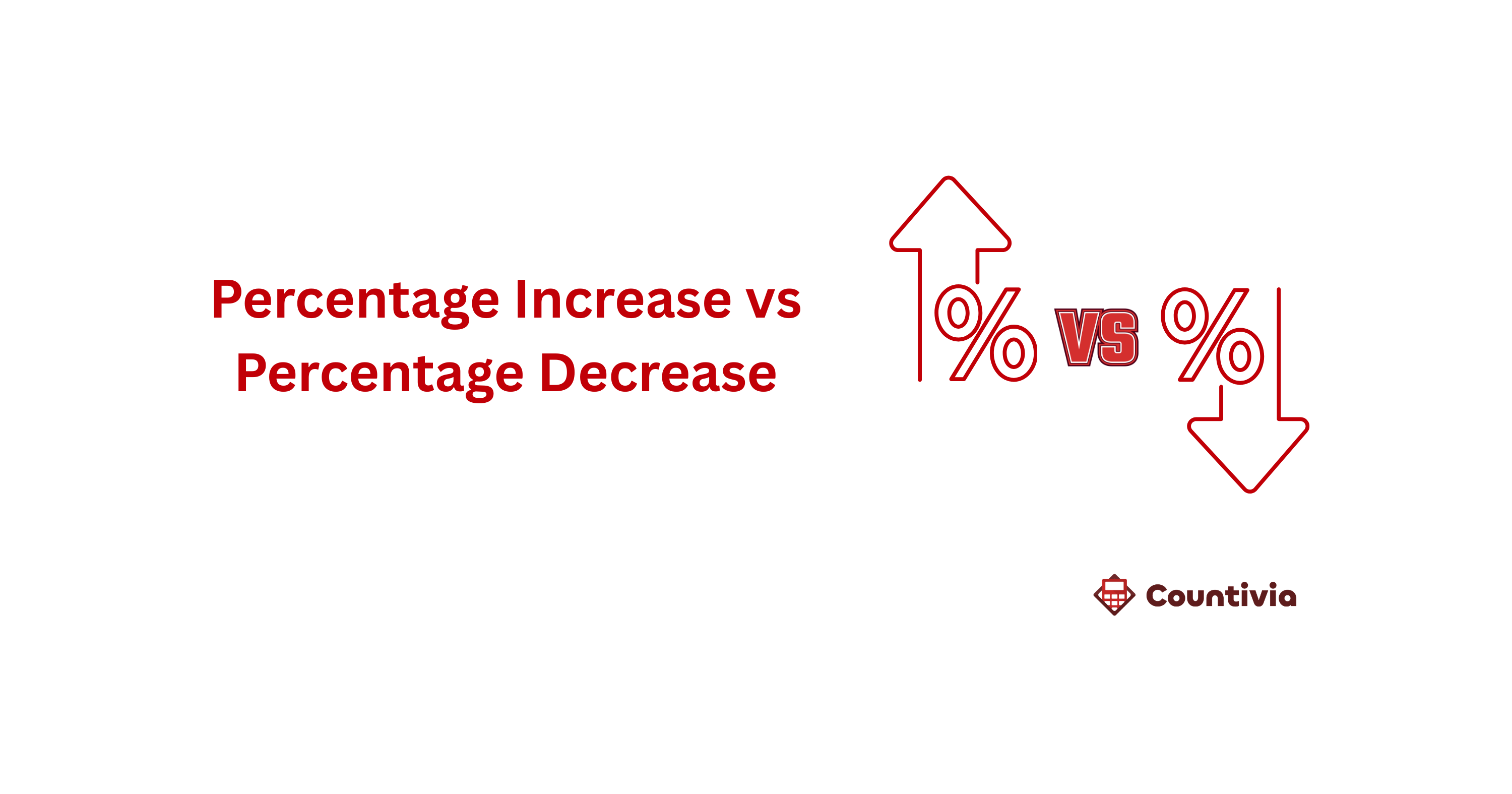 Percentage Increase vs Percentage Decrease